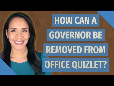 How can a governor be removed from office quizlet?